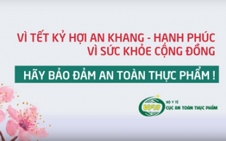 Thông điệp bảo đảm an toàn thực phẩm Tết Kỷ Hợi năm 2019